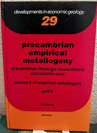 Item #26751 Precambrian Empirical Metallogeny, Volume Volume 2 Precambrian Lithologic...