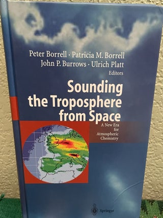 Item #27306 Sounding the Troposphere from Space A New Era for Atmospheric Chemistry. Peter...