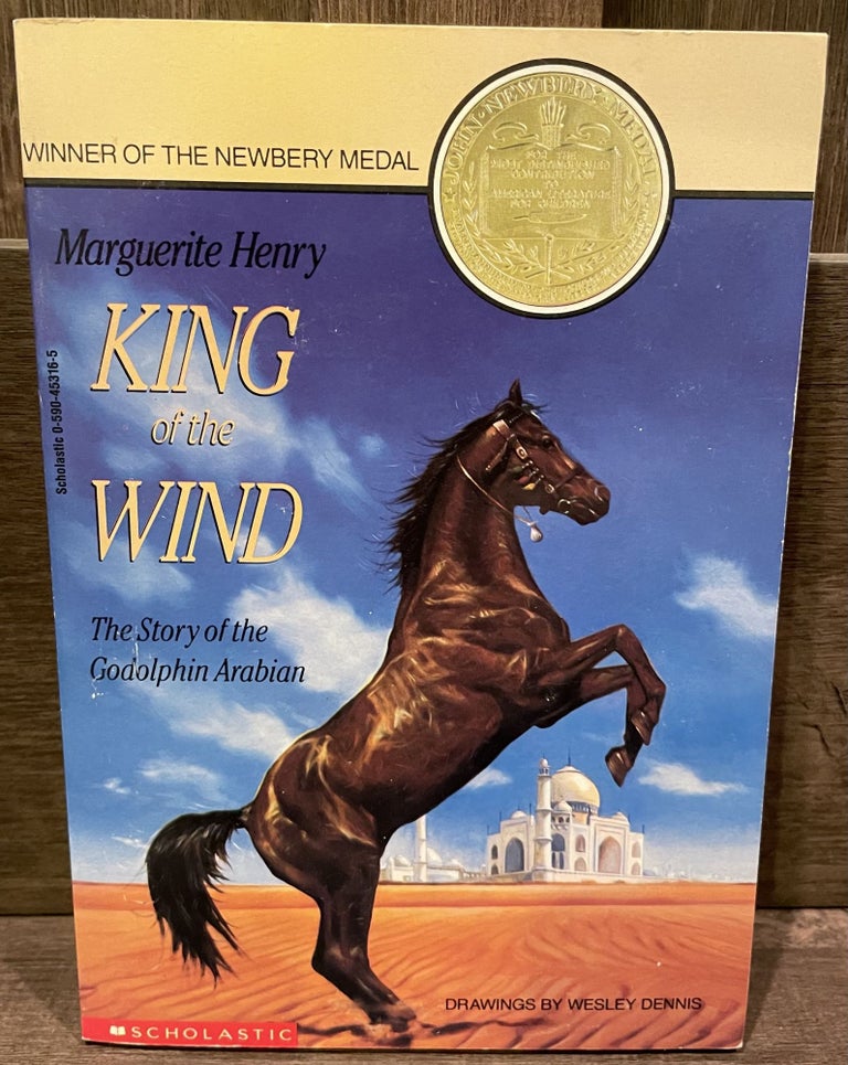 Item #27835 King of the Wind The Story of the Godolphin Arabian. Margueritte Henry, Marguerite Henry, Wesley Dennis.