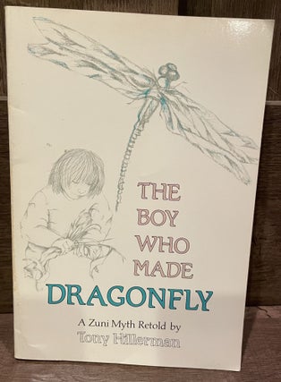 Item #27836 The Boy Who Made Dragonfly A Zuni Myth. Tony Hillerman, Janet Grado