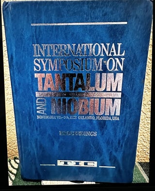 Item #27987 International Symposium on Tantalum and Niobium Mining, processing, applications,...