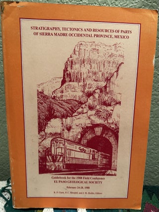 Item #28040 Stratigraphy, Tectonics and Resources of Parts of Sierra Madre Occidental Province,...