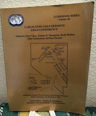 Item #28150 Carlin-Type Gold Deposits Field Conference. Peter Vikre, Odin, Christensen, Keith,...