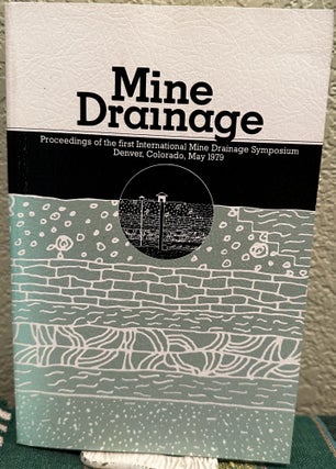 Item #28237 Mine drainage Proceedings of the First International Mine Drainage Symposium,...