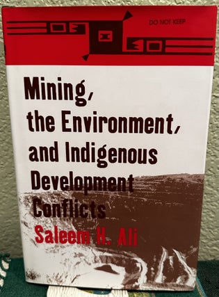 Item #28239 Mining, the Environment, and Indigenous Development Conflicts. Saleem H. Ali