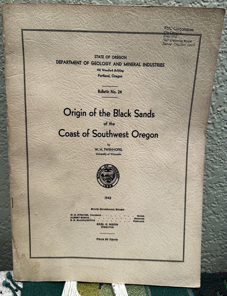 Item #28253 Origin of the Black Sands of the Coast of Southwest Oregon. W. H. Twenhofel, S. A. Tyler.