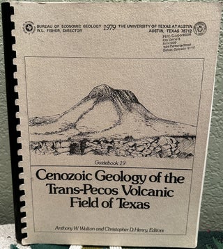 Item #28263 Cenozoic Geology of the Trans-Pecos Volcanic Field of Texas Guidebook 19. Anthony W....