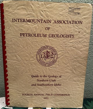 Item #28282 Intermountain Association of Petroleum Geologists Guide to the Geology of Northern...