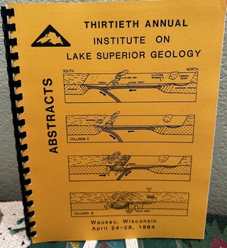Item #28287 Thirtieth Annual Institute on Lake Superior Geology Abstracts, Anon