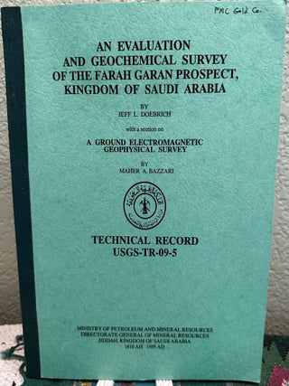 Item #28351 An Evaluation and Geochemical Survey of the Farah Garan Prospect, Kindom of Saudi...