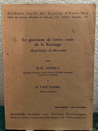 Item #28369 Le Gisement De Terres Rares De la Karonge. B. M. Aderca, R. Van Tassel