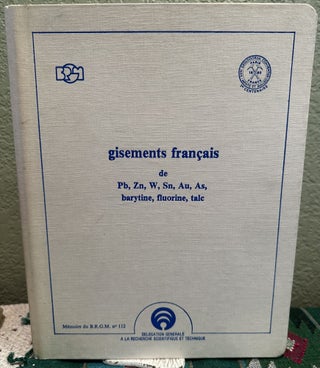 Item #28370 Gisements franc¸ais de Pb, Zn, W, Sn, Au, As, barytine, fluorine, talc (French...