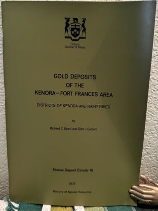Item #28403 Gold Deposits of the Kenoria-Fort Frances Area Districts of Kenora and Rainy River....