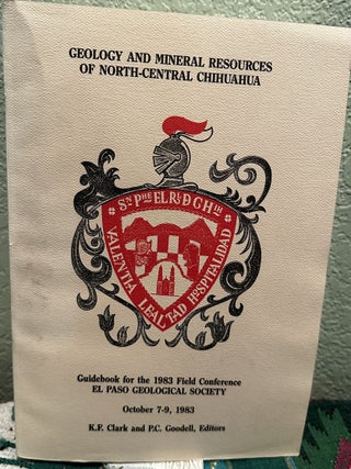 Item #28441 Geology and Mineral Resources of North-Central Chihuahua Guidebook for the 1983 Field...