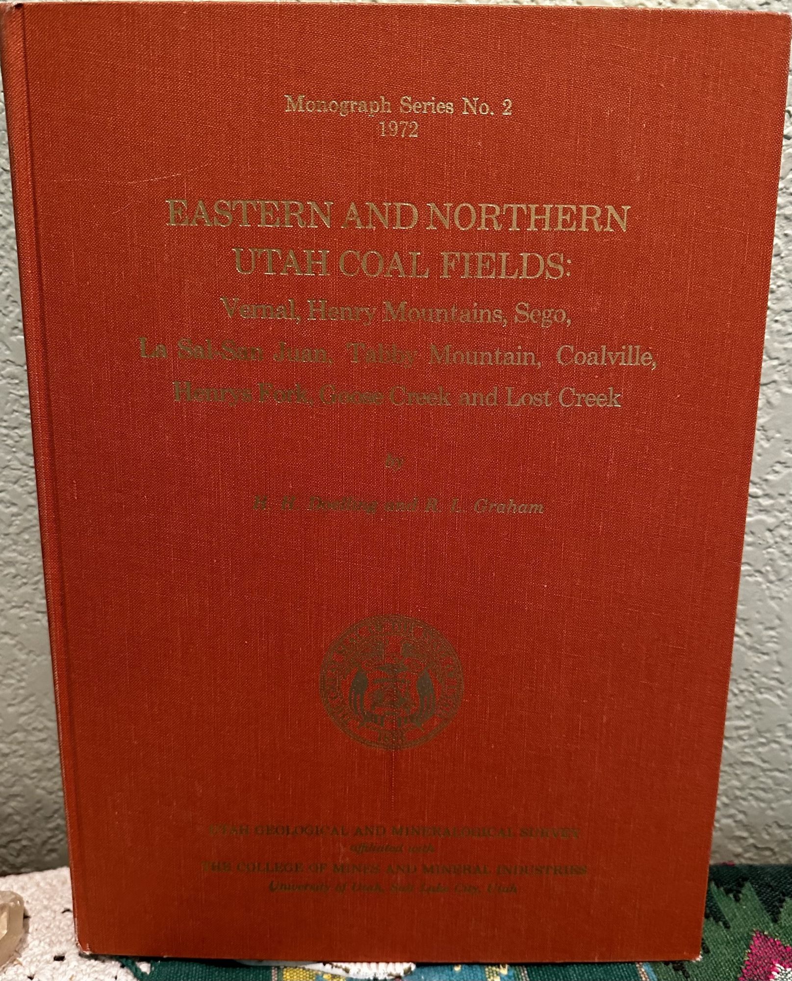 Eastern and northern Utah coal fields Vernal, Henry Mountains, Sego, La Sal-San Juan, Tabby. Hellmut H. Doelling.