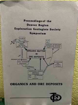 Item #28502 Organics and Ore Deposits Proceedings of the Denver Region Exploration Geologists...