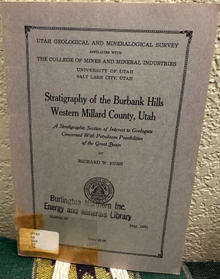 Item #28546 STRATIGRAPHY OF THE BURBANK HILLS,WESTERN MILLARD COUNTY,UTAH. R W. Rush