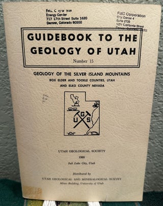 Item #28558 Geology of the Silver Island Mountains Box Elder and Tooele Counties, Utah and Elko...