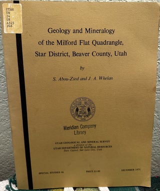 Item #28579 Geology and mineralogy of the Milford Flat Quadrangle, Star District, Beaver County,...