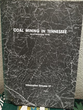 Item #28612 Coal Mining in Tennesse (As of November 1974). A. R. Leamon, S. W. Maher