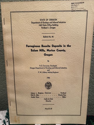 Item #28633 Ferruginous Bauxite Deposits In The Salem Hills, Marion County, Oregon, Bulletin No....