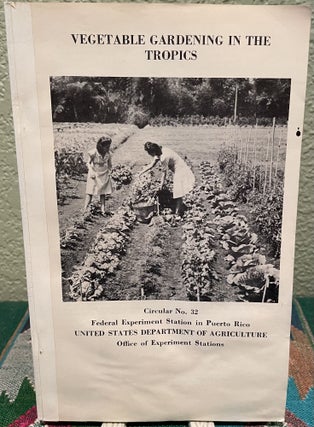 Item #28742 Vegetable gardening in the Tropics. Norman Franklin Childers