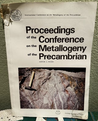 Item #28971 Proceedings of the Conference on the Metallogeny of the Precambrian. Ed Pouba Z