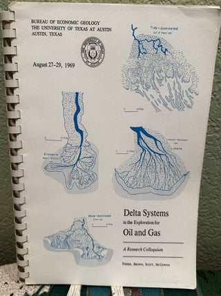 Item #28995 Delta Systems in the Exploration for Oil and Gas A Research Colloquium. W. L. Fisher,...