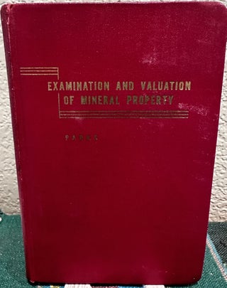 Item #29037 Examination and valuation of mineral property. Roland D. Charles H. Parks, Walter L....