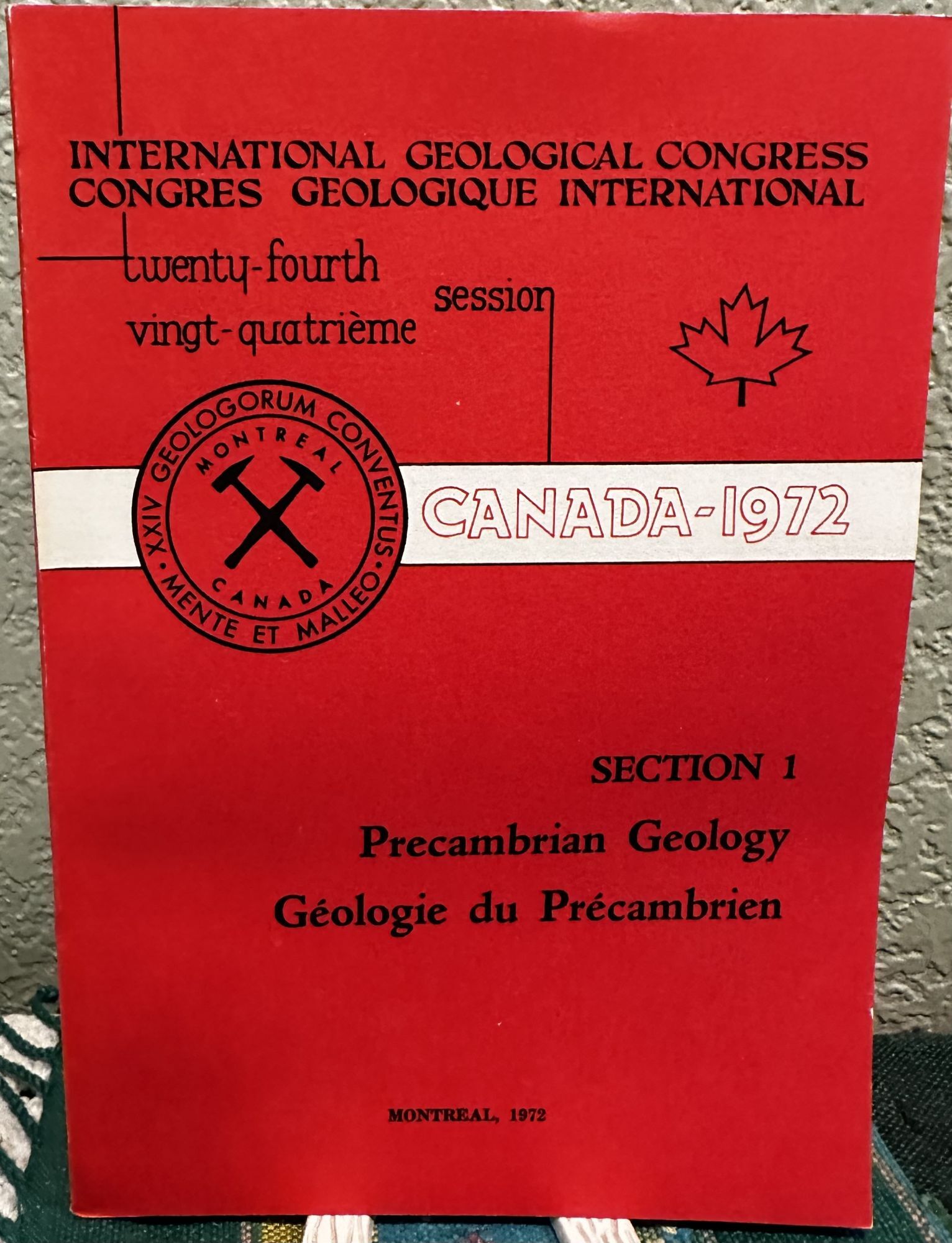 Precambrian Geology Section 1 - 24th Session. INtERNATIONAL GEOLOGICAL CONGRESS - 24th Session - CANADA 1972 - SECTION 1.