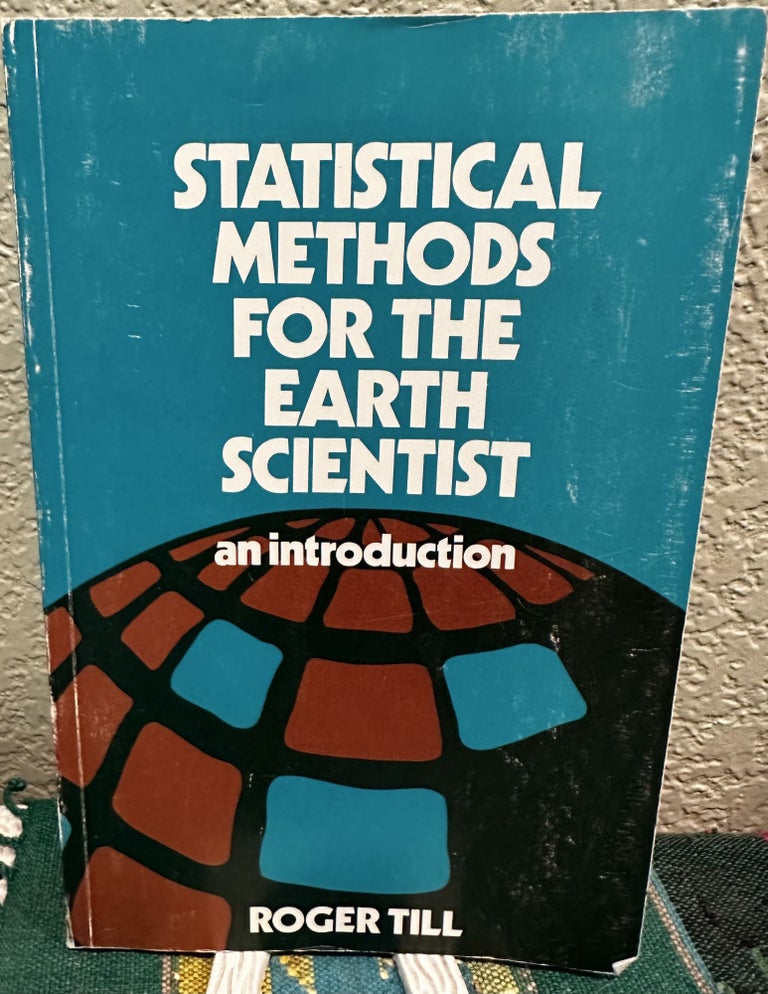 Item #29124 Statistical Methods for the Earth Scientist An Introduction. R. Till.