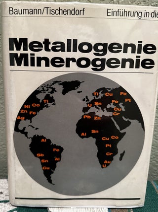 Item #29145 Metallogenie Mineralogenie German Language. L. Baumann, G. Tischendorf