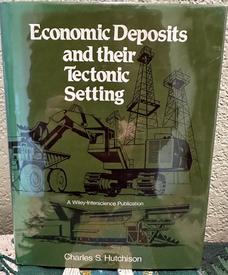 Item #29159 Economic Deposits and Their Tectonic Setting. C. S. Hutchison, Charles S. Hutchison.