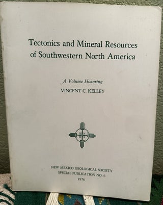 Item #29180 Tectonics and Mineral Resources of Southwestern North America A Volume Honoring...