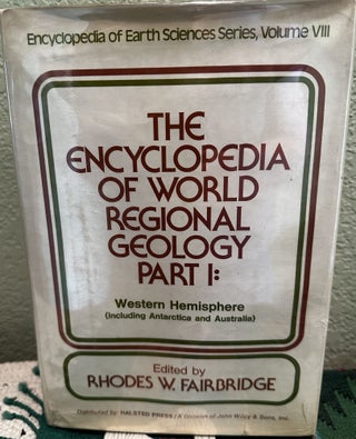 Item #29191 The Encyclopedia of World Regional Geology Part I: Western Hemisphere (Including...