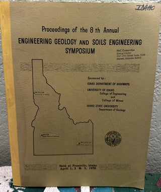 Item #29206 Proceedings of the 8th Annual Engineering Geology and Soils Engineering Symposium. Anon