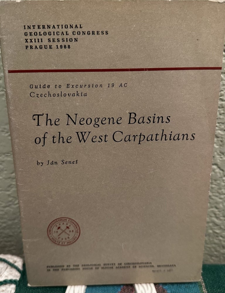 Item #29237 The Neogene Basins of the West Carpathians Guide to Excursion 19 AC Czechoslovakia, Session XXIII. J. Senes.