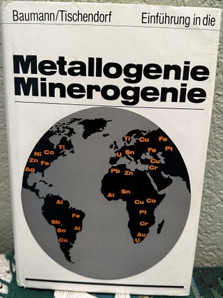 Item #29244 Metallogenie Mineralogenie German Language. L. Baumann, G. Tischendorf