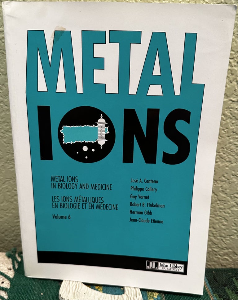Item #29254 Metal Ions in Biology And Medicine. Jose A. Centeno, Philippe Collery, Guy Vernet.