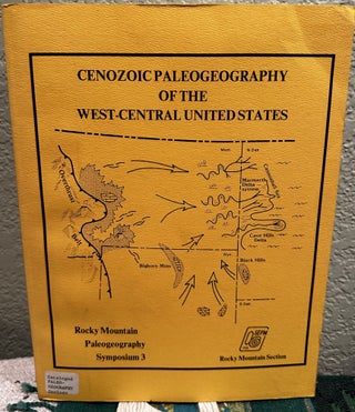 Item #29264 Cenozoic Paleogeography of the West-Central United States. Romeo M. Flores, Eds...