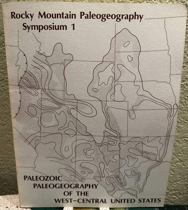 Item #29265 Paleozoic Paleogeography of the West -Central United States Rocky Mountain Paleogeography Symposium 1. Thomas D. Fouch, Esther R. Magathan.