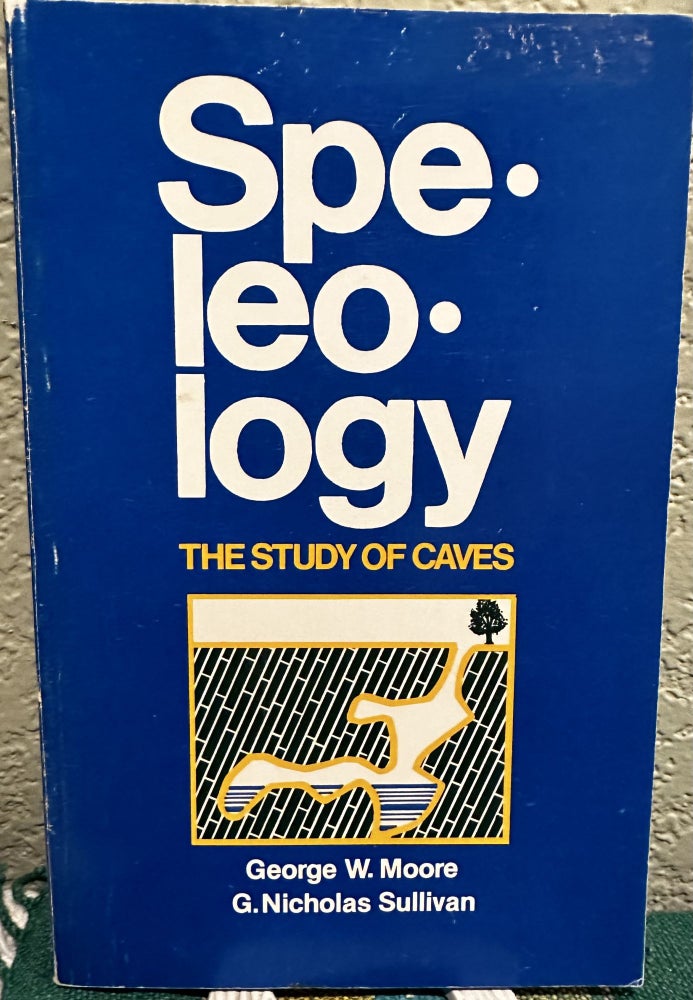 Item #29280 Speleology The Study of Caves. Revised Second Edition. George W. And G. Nicholas Sullivan Moore.