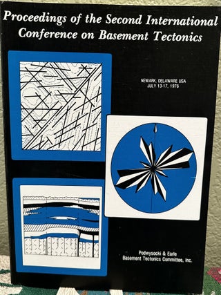Item #29299 Proceedings of the Second International Conference on Basement Tectonics. M. H....