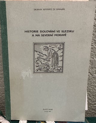 Item #29310 Historie Dolovani Ve Slezsku a Na Severni Morave Czech Language. Unknown