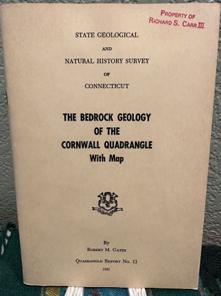 Item #29405 Bedrock Geology of Cornwall Quadrangle CT W/ Map. R. M. Gates