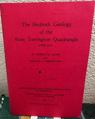 Item #29410 The Bedrock Geology of the Torrington Quadrangle. C. W. Martin