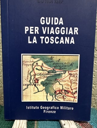Item #29439 Guida Per Viaggiar La Toscana, Anon