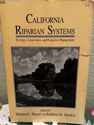 Item #29443 California Riparian Systems Ecology, Conservation, and Productive Management....