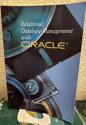 Item #29506 Relational Data Base Management with ORACLE. F. D. Rolland