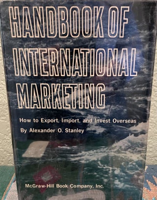 Item #29671 Handbook of International Marketing. How to Export, Import, and Invest Overseas....